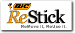 Bic ReStick - ReMove It - ReUse It - Printed in Full Color